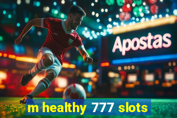 m healthy 777 slots